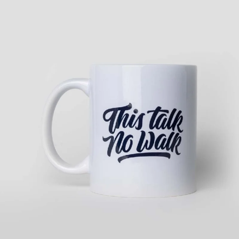 This Talk No Walk | Mug